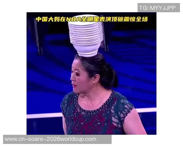 杂技GOAT！NBA超级巨星问候我国顶碗大妈：她比咱们所有人更有天分